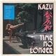 Kazu - Time No Longer